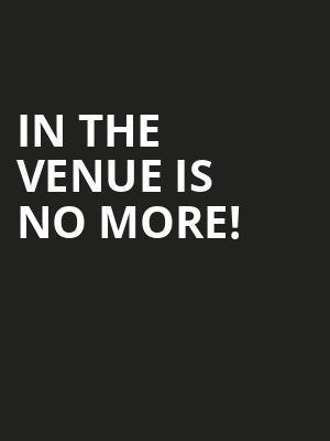 In The Venue is no more